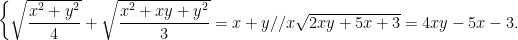 \begin{cases}\sqrt{\dfrac{x^2+y^2}{4}}+\sqrt{\dfrac{x^2+xy+y^2}{3}}=x+y // x\sqrt{2xy+5x+3}=4xy-5x-3. \end{cases}