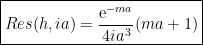 \boxed{Res(h,ia)=\displaystyle\frac{{\rm e}^{-ma}}{4ia^3}(ma+1)}