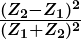 \boldsymbol{\frac{(Z_2-Z_1)^2}{(Z_1+Z_2)^2}}
