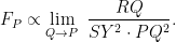 \displaystyle F_P \propto \lim_{Q \to P } \ \frac{RQ}{SY^2 \cdot PQ^2}.